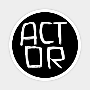 Act or? Actor Magnet